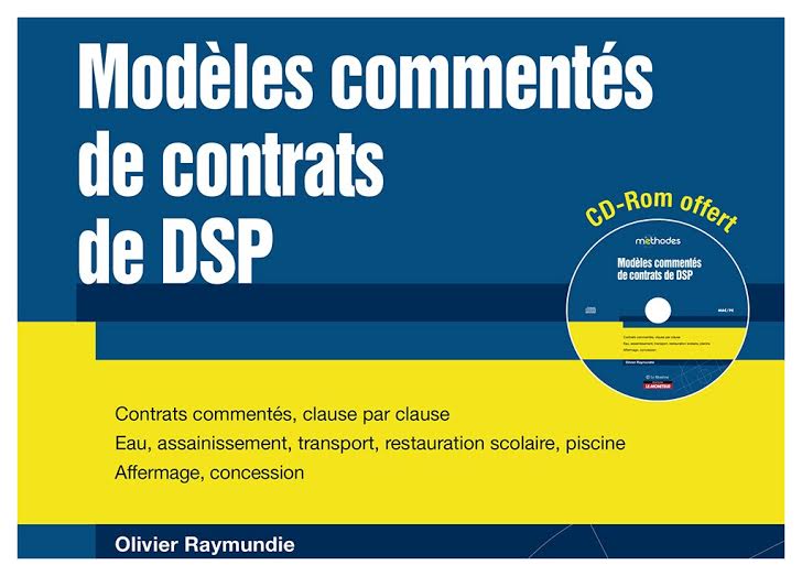 Vient de paraître : l’ouvrage Modèles commentés de contrats de DSP d’Olivier Raymundie aux Editions Le Moniteur - Alkyne Avocats